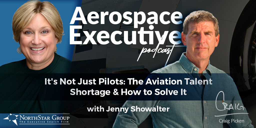 The Aerospace Executive Podcast - The Aviation Talent Shortage featuring Jenny-Showalter